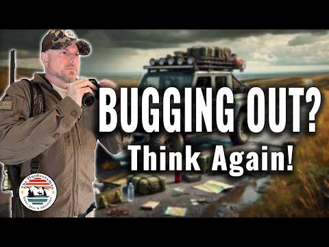 Bugging Out Isn’t What You Think | The Reality of SHTF
