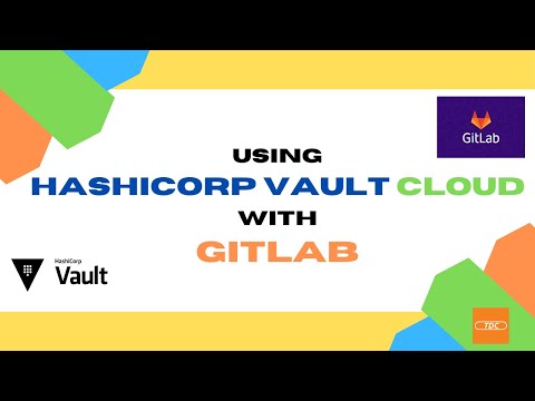 Using Hashicorp Vault Cloud with GitLab