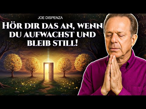 HÖREN SIE AM MORGEN! Schon heute wird sich Ihr Leben verändern | Dr. Joe Dispenza