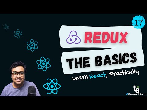 🚀 17 - Redux - What is Redux - When to use Redux - Store - State - Actions - Reducers