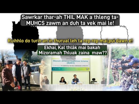 SAWRKAR THARAH THILMAK A THLENG TA -MUHCS ZAWM VEK DUH || RUIHHLO DO TURIN IN THURUAL LEH TA RAP MAI