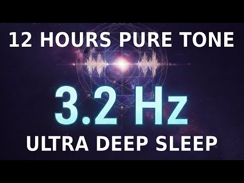 12H ULTRA DEEP SLEEP TONE | 3.2 Hz Frequency for Brain Healing & Regeneration