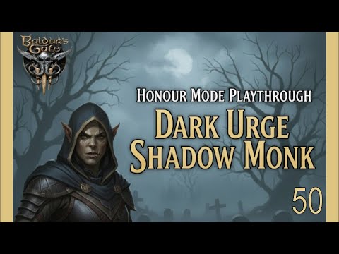 Baldur's Gate 3 Honour Mode Playthrough | Dark Urge Shadow Monk (Pt. 50) | To Hell And Back! Pt2
