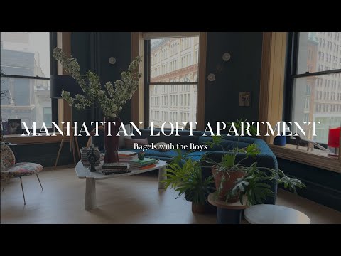 Manhattan Loft Apartment | Bagels with the Boys Episode 4