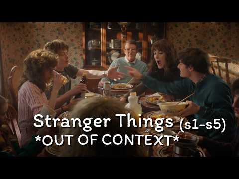 Stranger Things Out of Context (s1-s5)
