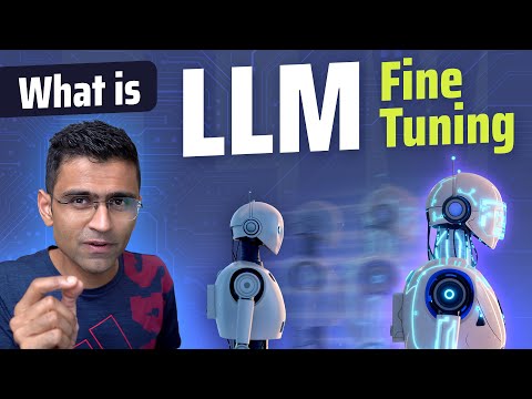 Fine Tuning LLM Explained Simply