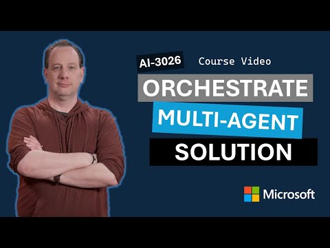 Orchestrate a Multi-Agent Solution Using Semantic Kernel SDK AI-3026