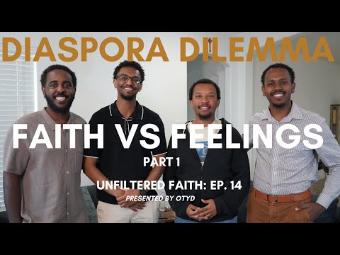 Diaspora Dilemma: Faith vs Feelings Part 1 | Unfiltered Faith Episode 14