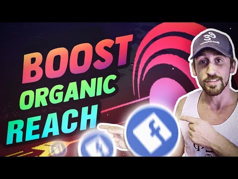 20 Proven Strategies to Boost Your Organic Reach on Facebook in 2018