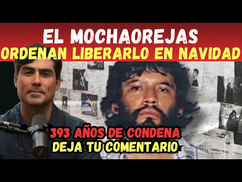 El Mochaorejas: Absuelto en 2025 pero NUNCA Saldrá | La Historia Completa