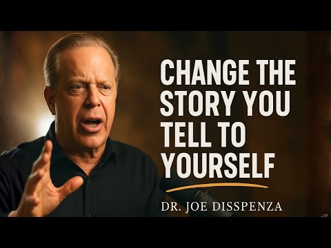 EVERYTHING You Want Comes When You Change the Story You Tell Yourself | Joe Dispenza Motivation