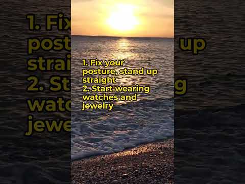 4 tips to become more attractive: 

1. Fix your posture, stand up straight
2. Start wearing watch...