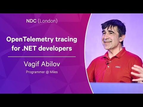 OpenTelemetry tracing for .NET developers - Vagif Abilov - NDC London 2023