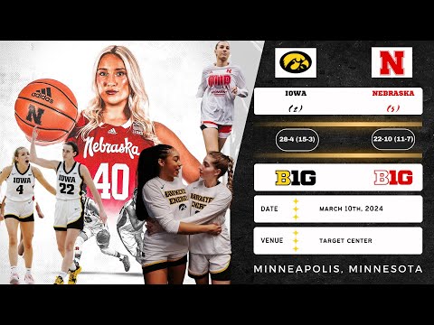 (2) Iowa vs (5) Nebraska | 2024 Big Ten Tournament: Championship | 3.10.24