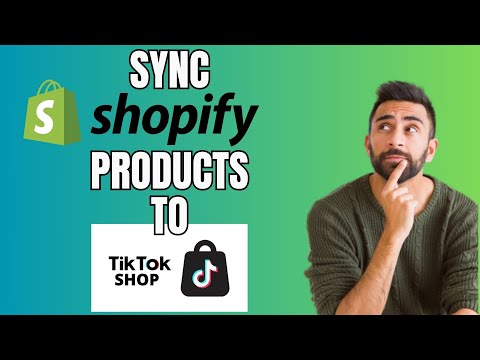 How To Sync Your Shopify Products To TikTok Shop (Tutorial)
