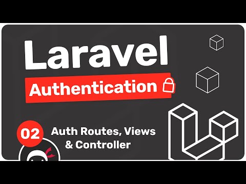 Laravel Authentication Tutorial #2 - Auth Views, Routes & Controller
