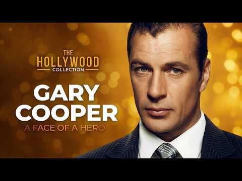 Gary Cooper: The Face Of A Hero | The Hollywood Collection
