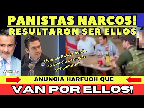 PAN members were meeting with drug traffickers! Harfuch is coming after them!