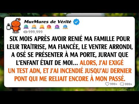 Six mois après avoir coupé les ponts avec ma famille pour m'avoir trahi, ma fiancée s'est présentée