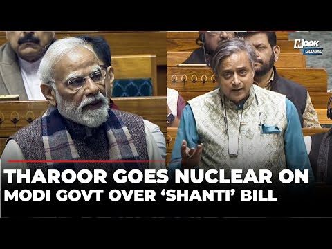 ‘Nuclear Or Unclear Bill?’ Tharoor Slams Modi Govt’s ‘SHANTI’ Bill In A Fiery Speech In Parliament