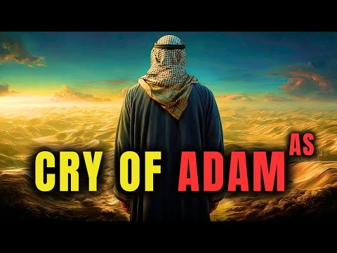 The Story of Prophet Adam (A.S): His 40 Years of Tears and True Repentance