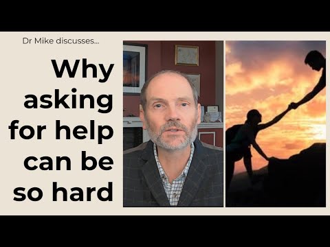 Dr Mike discusses...why asking for help can be so hard
