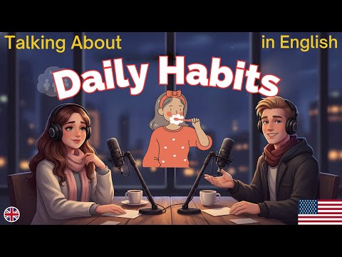 How to Talk About Daily Habits in English | Daily English Podcast for Beginners