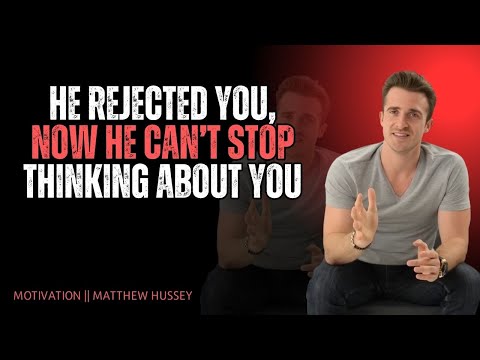 HE REJECTED YOU, NOW HE CAN’T STOP THINKING ABOUT YOU | Matthew Hussey 💭🔥