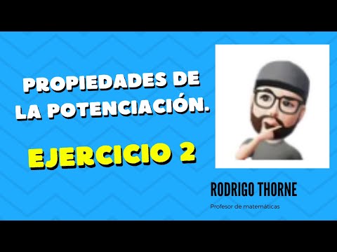 Propiedades de la potenciación. Ejercicio 2.