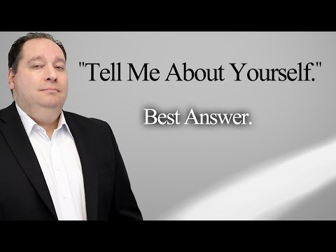 Job Interview Question "Tell Me About Yourself" How To Answer.
