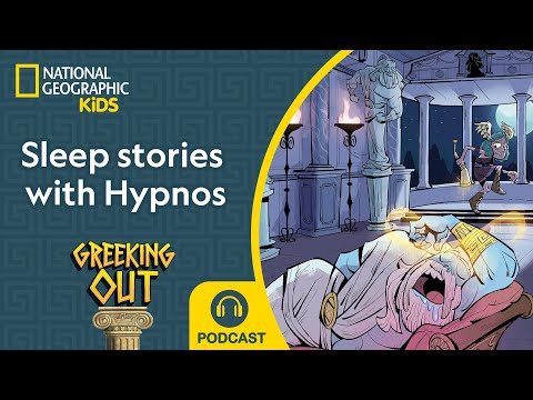 Sleep Stories of Greek Mythology with Hypnos | Greeking Out Podcast | NEW | S12 E7 | @natgeokids