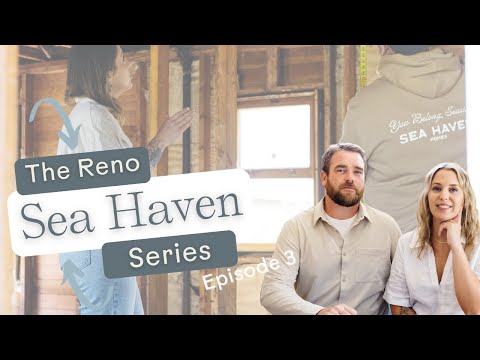 Sea Haven – The Renovation Series | Episode 3