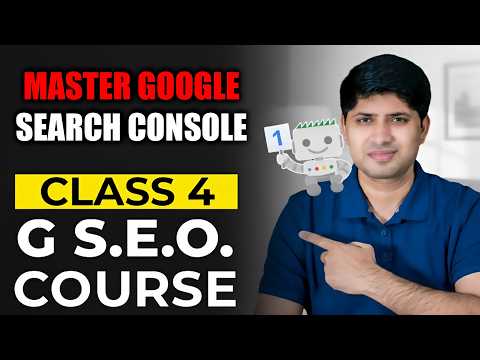 Class 4 - Google Search Console Part 1 - Advanced SEO Course 2025 | Complete SEO Course 2025