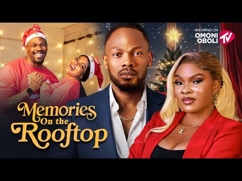 MEMORIES ON THE ROOFTOP - Nigerian Movies 2025 Latest Full Movies