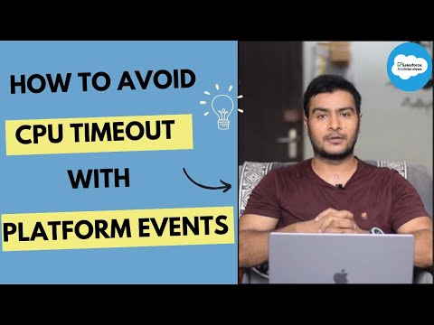 How to avoid CPU timeout error with Platform Events || Delhi Salesforce Developer Group Session