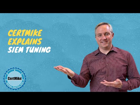 CertMike Explains SIEM Tuning