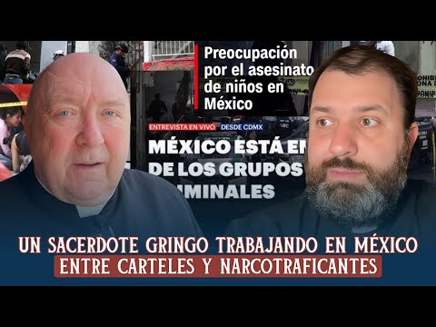 Un sacerdote gringo trabajando en México entre carteles y narcotraficantes (con el P. Charles Murr)