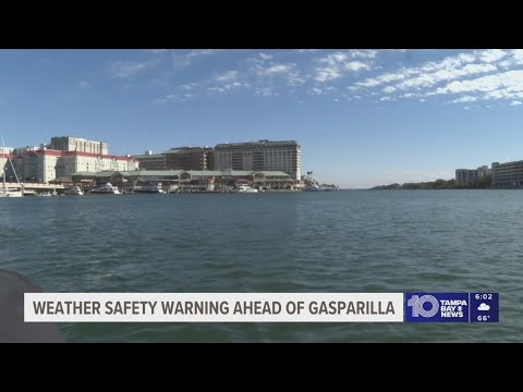 Weather safety warning ahead of Gasparilla