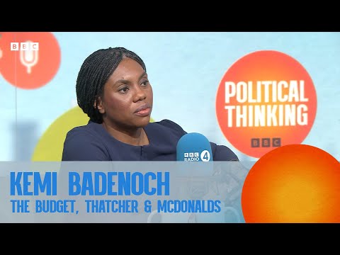 Kemi Badenoch: The Budget, Thatcher and McDonalds | Political Thinking with Nick Robinson