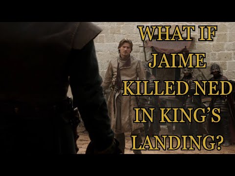 What If Jaime Killed Ned In King's Landing? (Game Of Thrones)