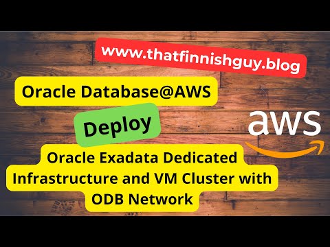 ThatFinnishGuy - Firing up Exadata VM Cluster on Oracle Database@AWS