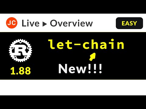 JC Rust Live ➜ Quick Overview new LET-CHAIN Rust feature