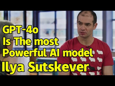Ilya Sutskever | The era of AI will come in full swing | GPT-4o is the most powerful AI model