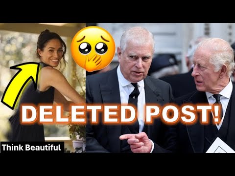 Meghan Markle PANICS! Deletes Instagram Post After Prince Andrew’s Titles Are STRIPPED!