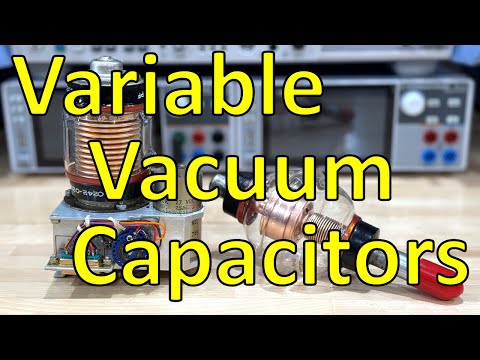TNP #56 - Variable Vacuum Capacitors Exist! Analysis & Experiments with Multi-kV Vacuum Tube Caps