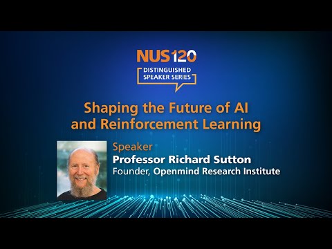 NUS120 Distinguished Speaker Series | Professor Richard Sutton