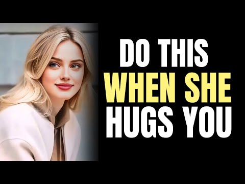 How to Respond to a Hug & Stay on Her Mind Forever | FEMALE PSYCHOLOGY |