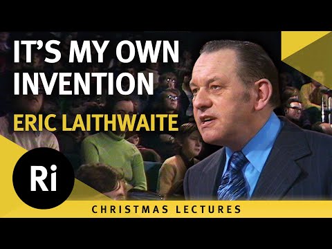 It's My Own Invention - Eric Laithwaite's 1974 Christmas Lectures 6/6