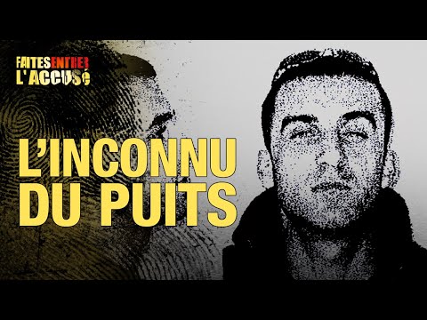 Faites Entrer l'Accusé : L'inconnu du puits