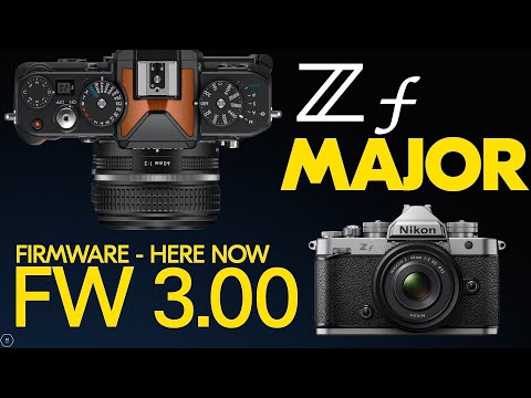 Nikon Zf Major Firmware Update 3.00 - HERE NOW - First Look | Z9 FW 6.00 ? - Discussed | Matt Irwin